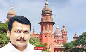 Madras High Court सेंथिल बालाजी की बंदी प्रत्यक्षीकरण याचिका पर एकमत नहीं हाईकोर्ट जज बड़ी बेंच करेगी सुनवाई